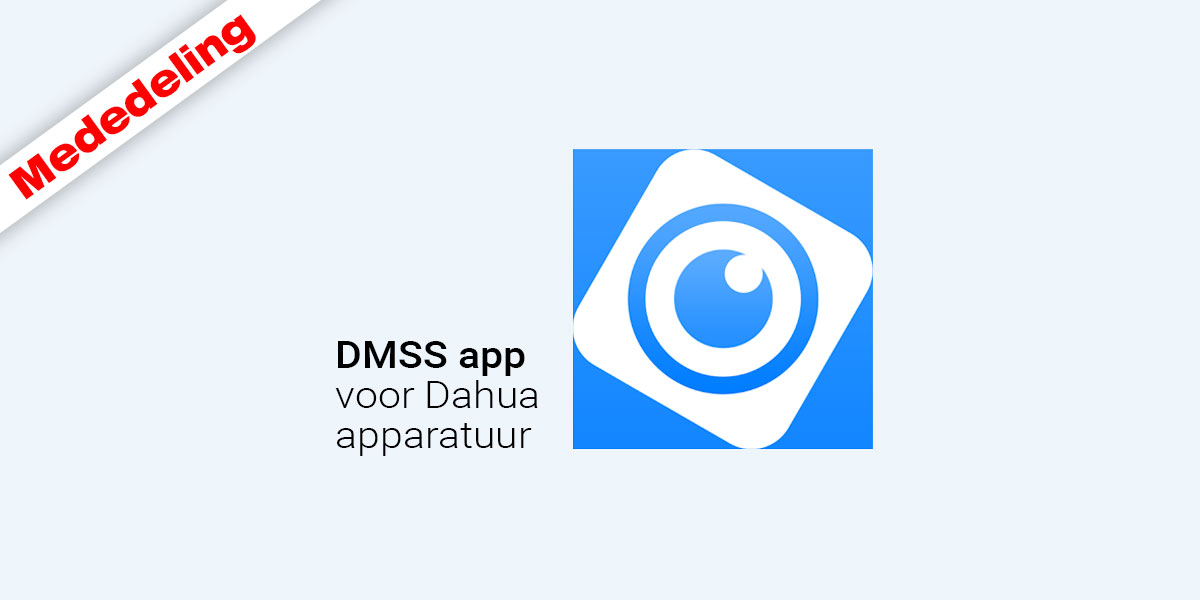/images/Mededeling-Dahua-DMSS-app.jpg